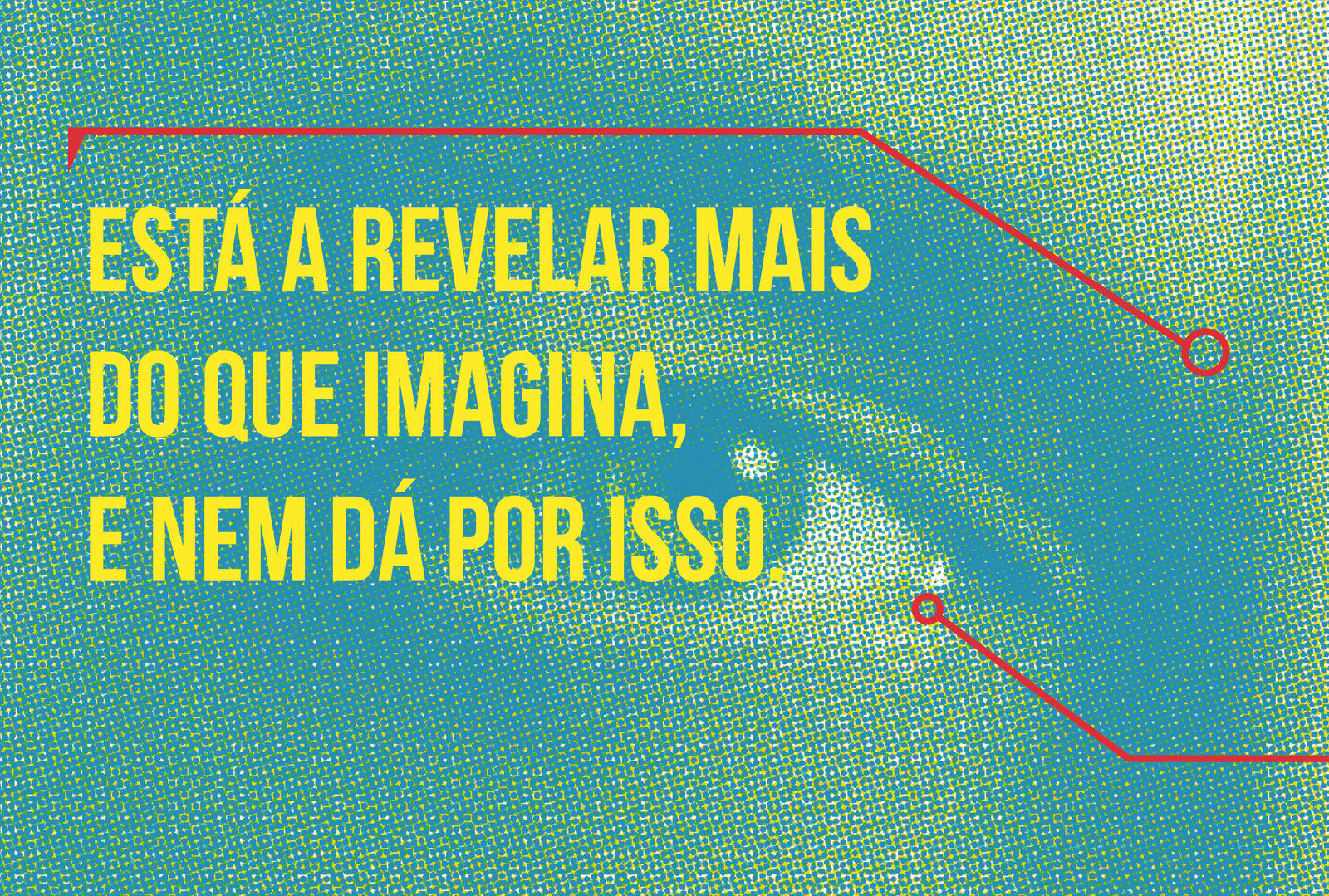 Está a revelar mais do que imagina e nem dá por isso.