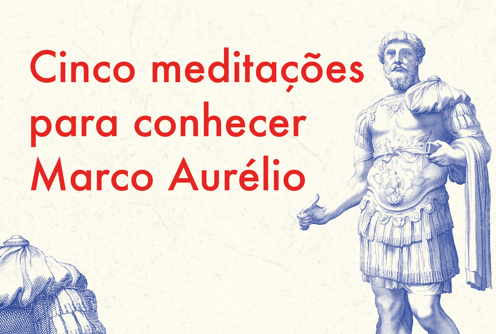 Cinco meditações para conhecer Marco Aurélio