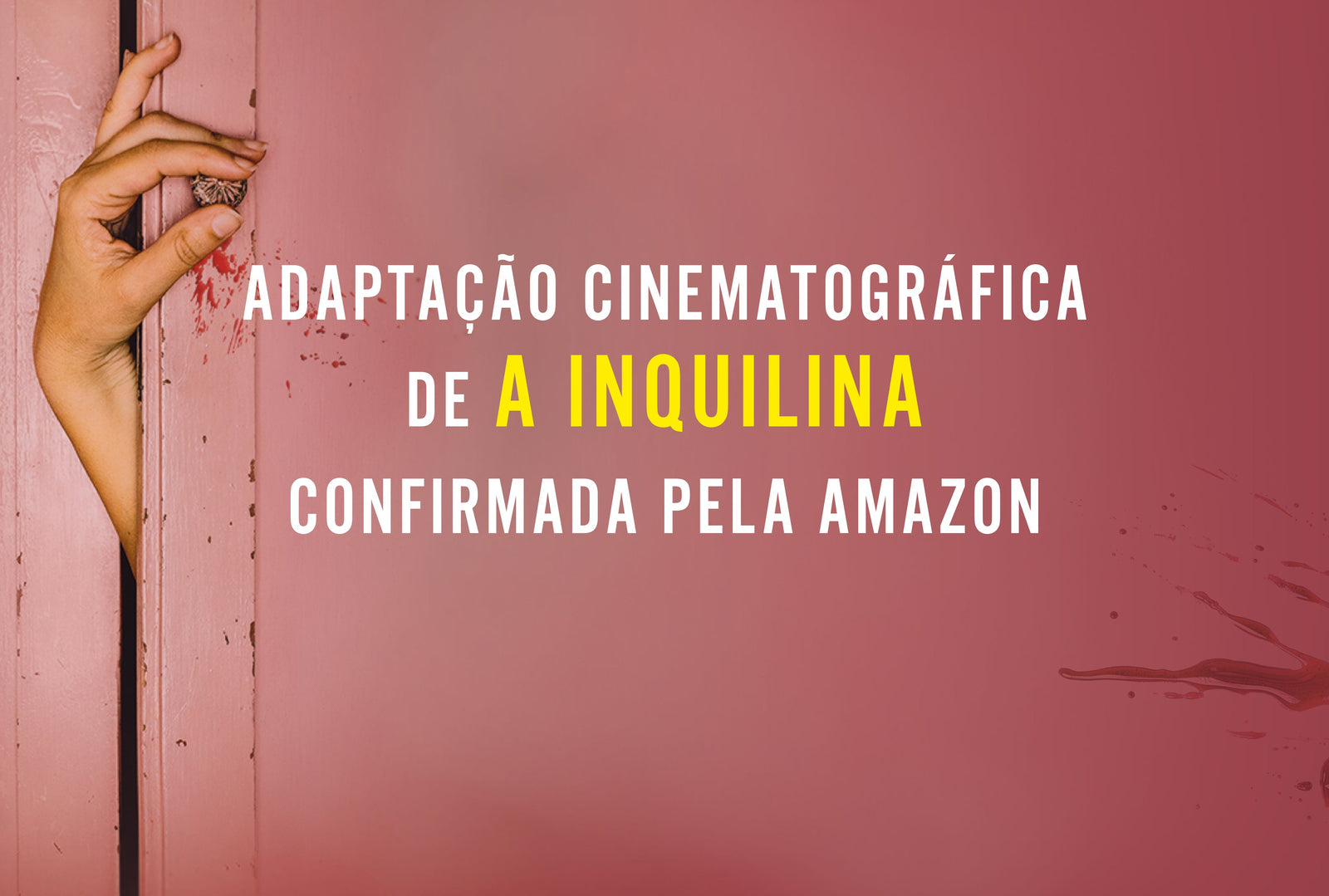 Adaptação de A Inquilina para o cinema confirmada pela Amazon
