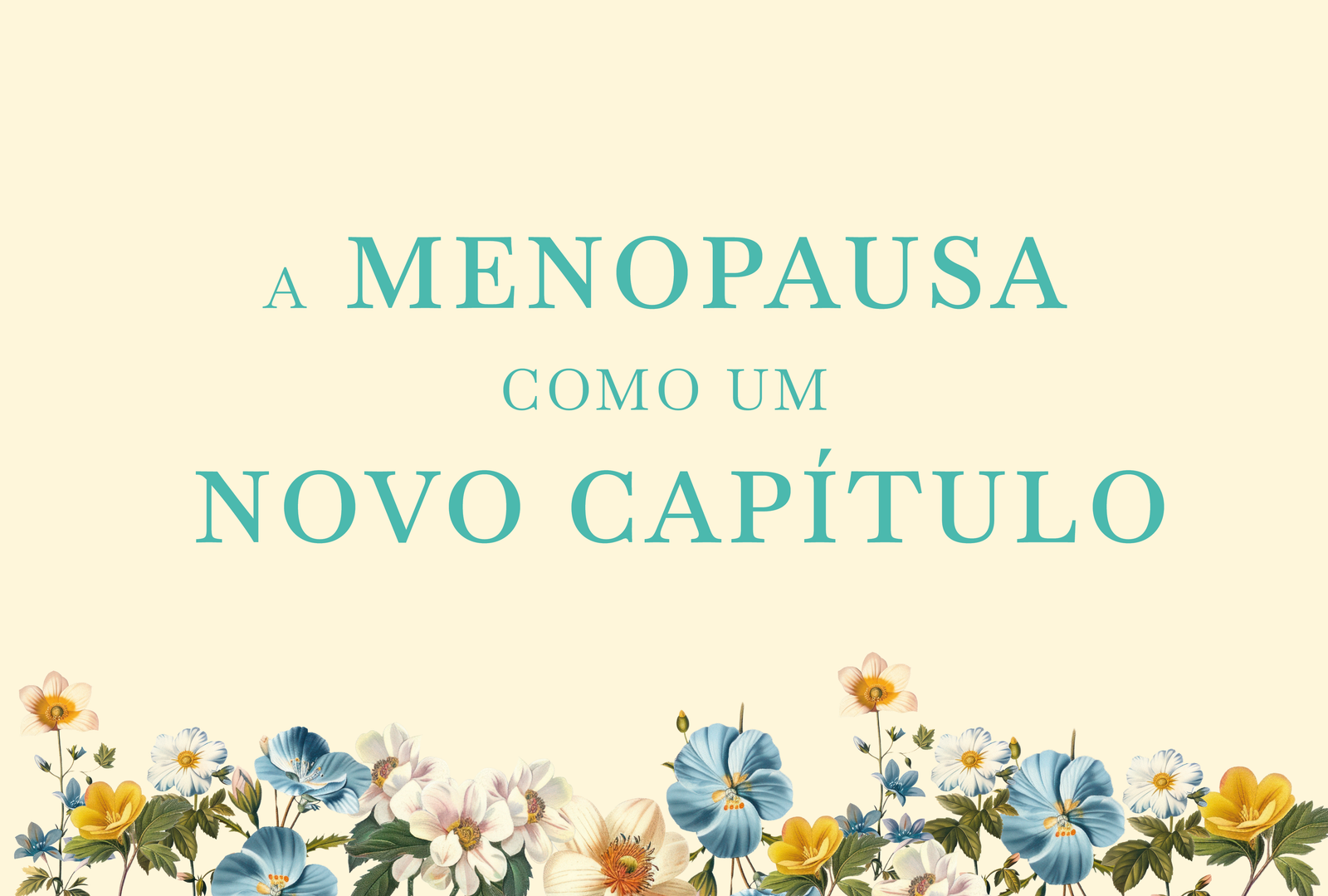 A menopausa como um novo capítulo