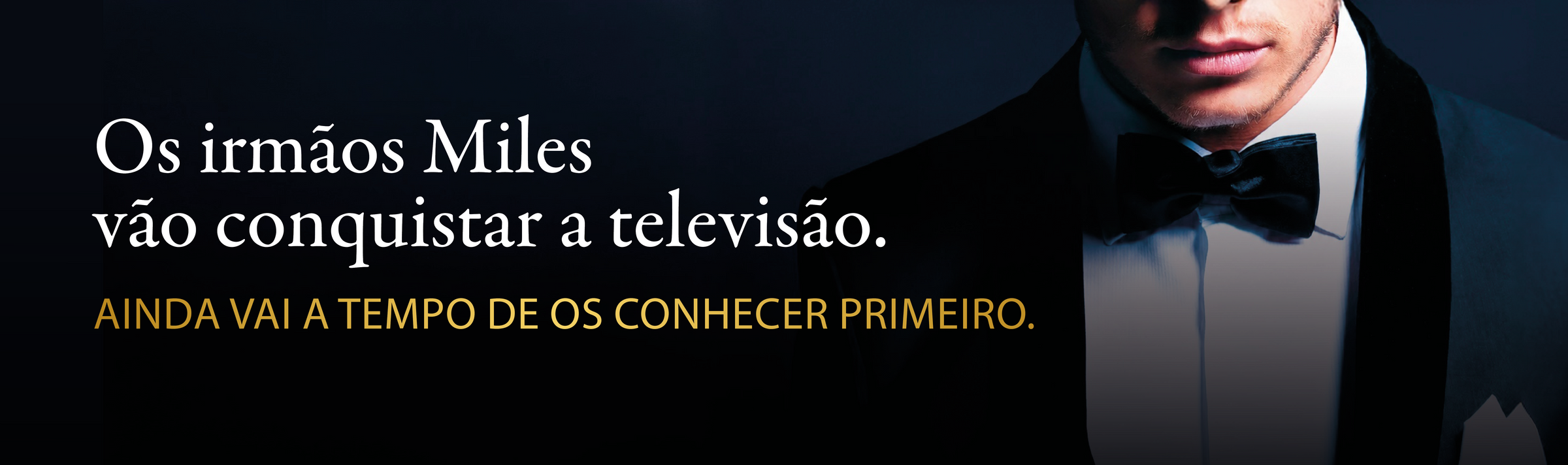 Os irmãos Miles vão conquistar a televisão