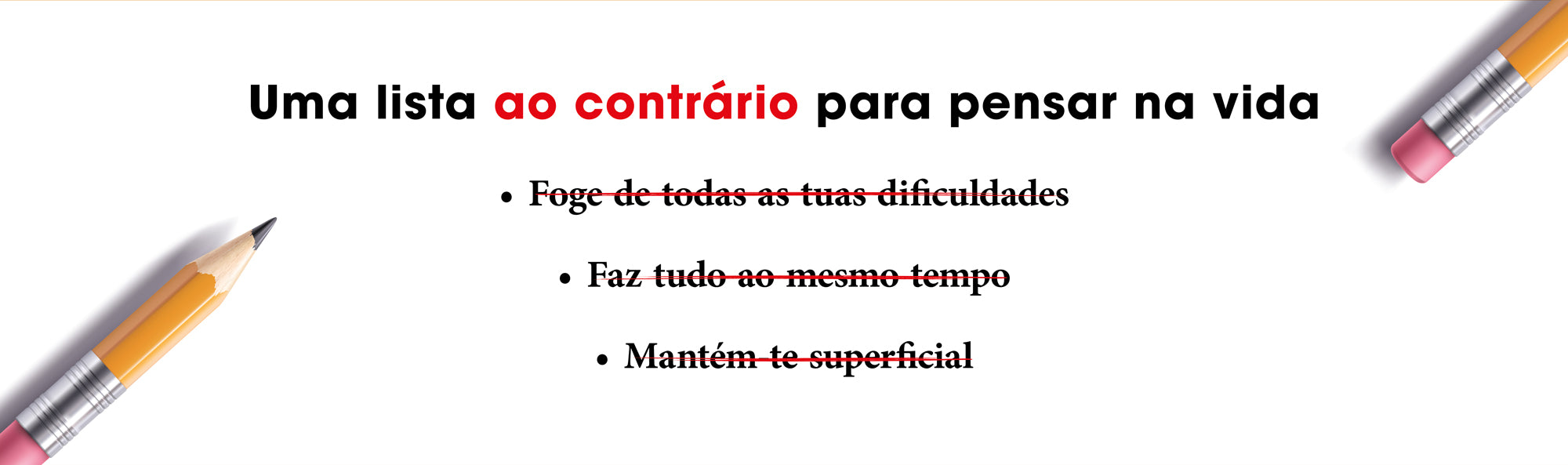 Uma lista ao contrário para pensar na vida