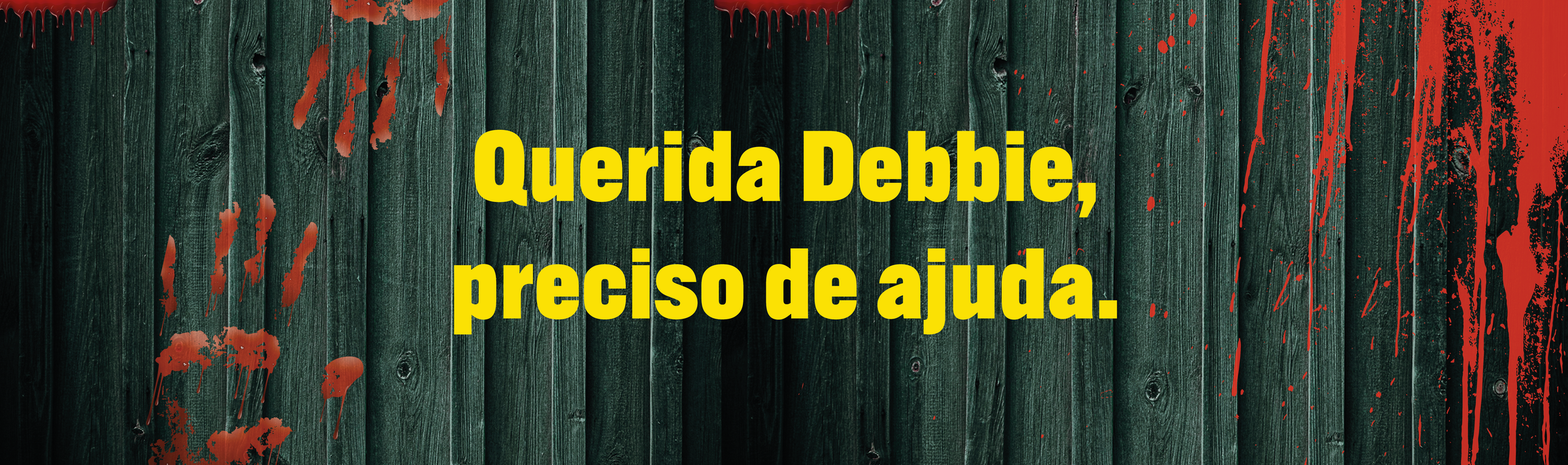Querida Debbie, preciso de ajuda.