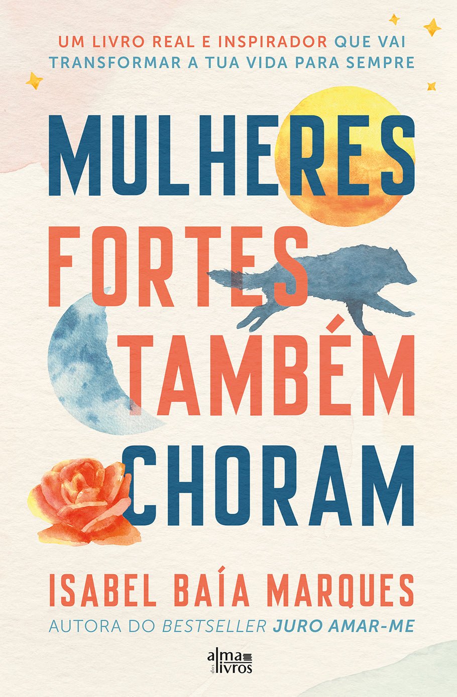Mulheres Fortes Também Choram - Alma dos Livros