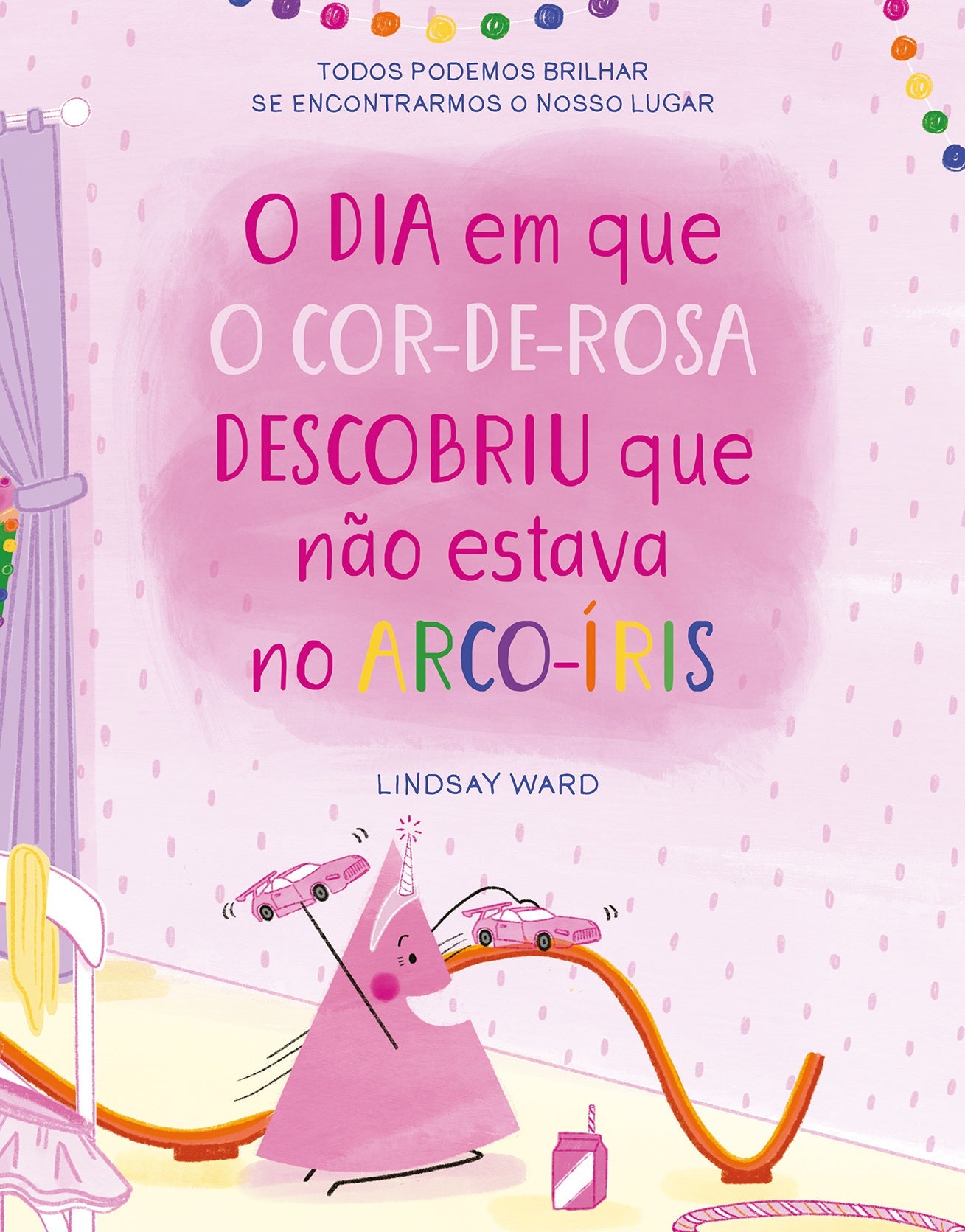 O Dia em Que o Cor-de-Rosa Descobriu Que Não Estava no Arco-Íris - Alma dos Livros