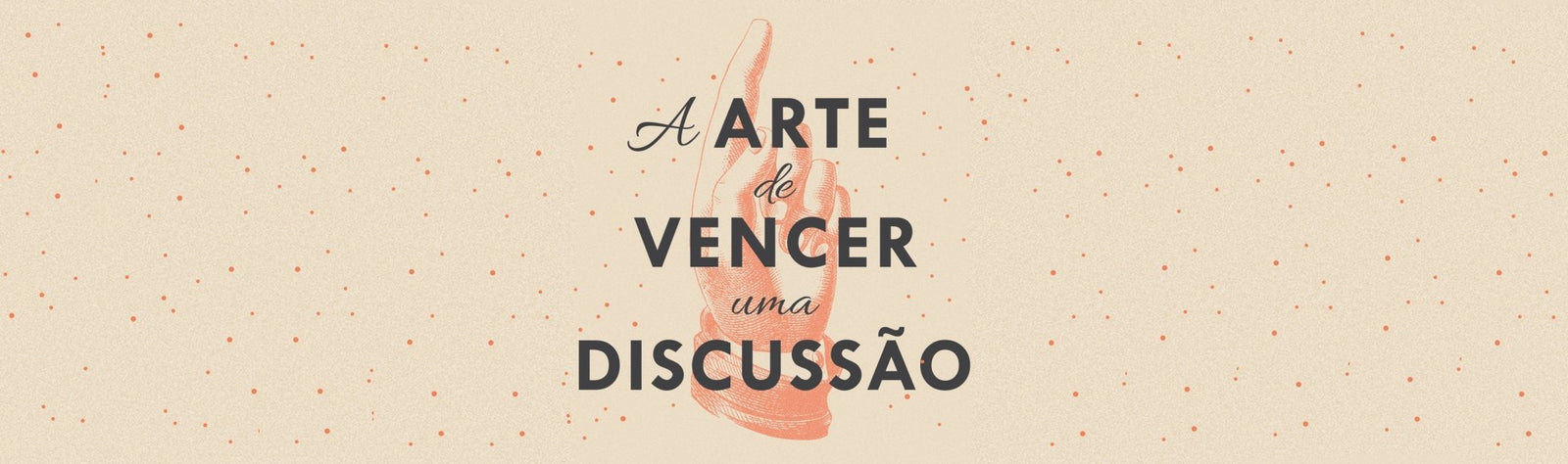 38 estratégias infalíveis para vencer qualquer debate - Alma dos Livros
