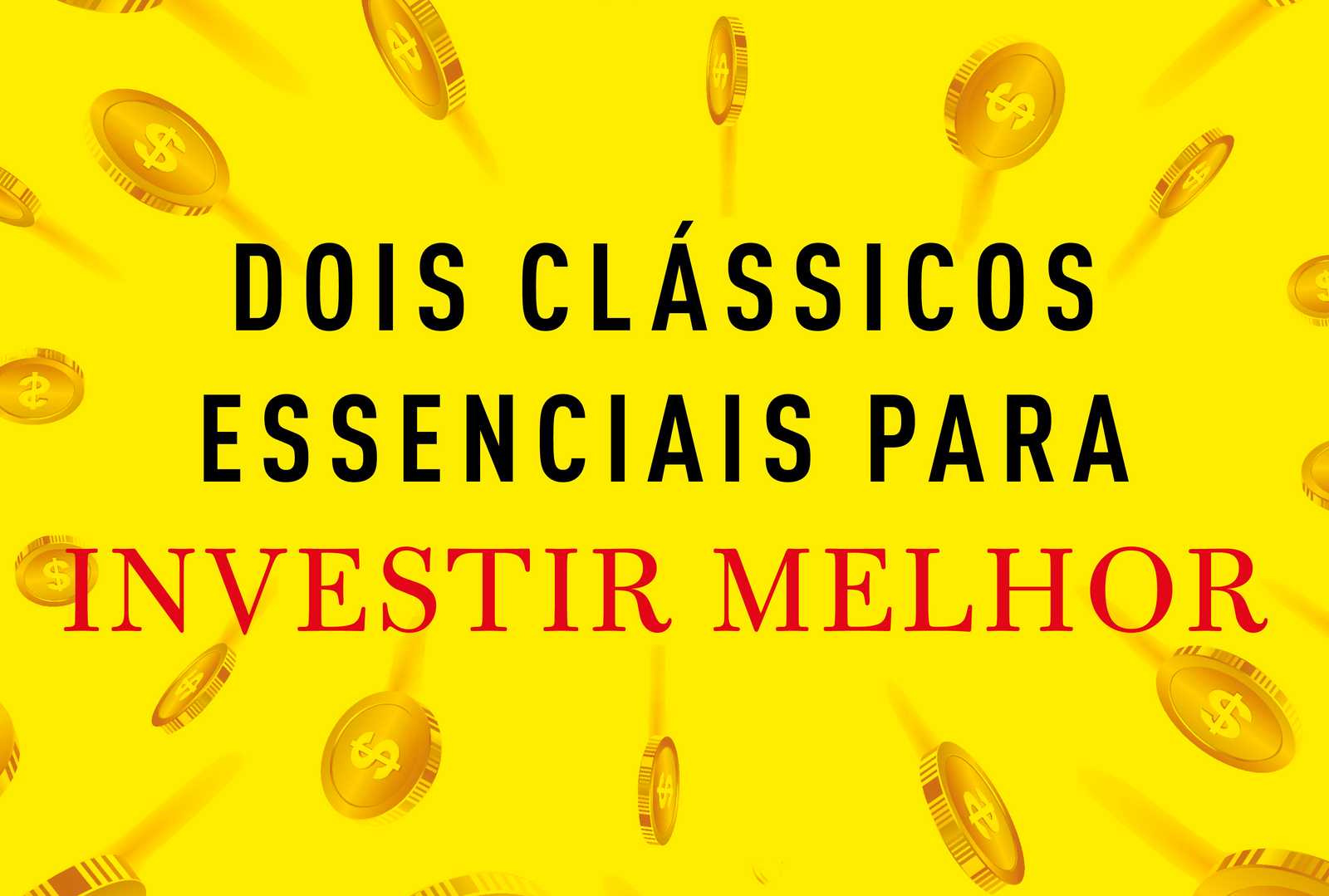 Dois clássicos essenciais para investir melhor