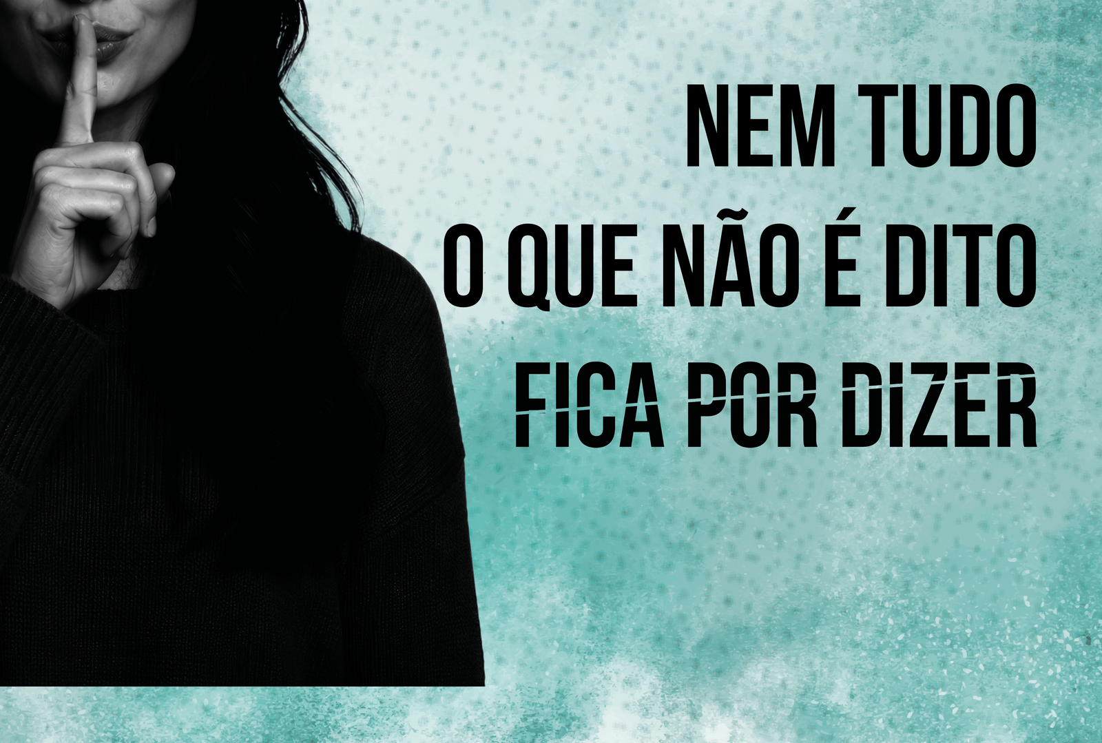 Nem tudo o que não é dito fica por dizer