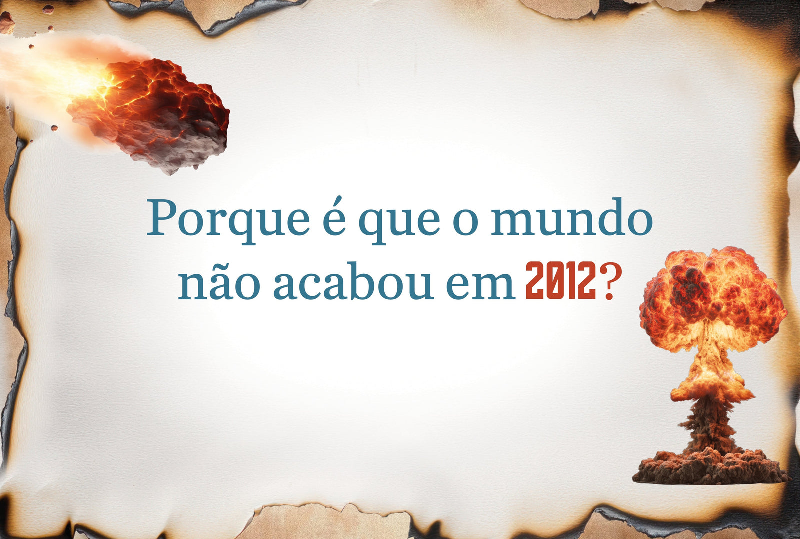 Porque é que o mundo não acabou em 2012?