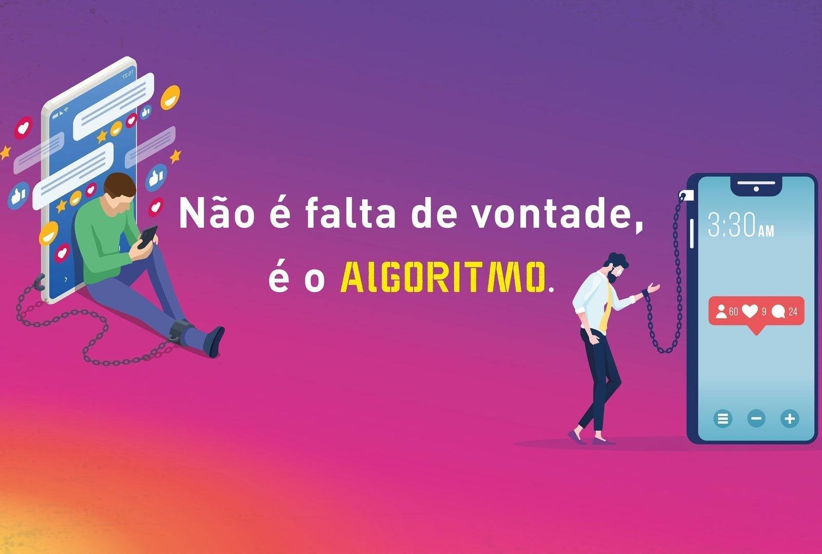 Não é falta de vontade, é o algoritmo.
