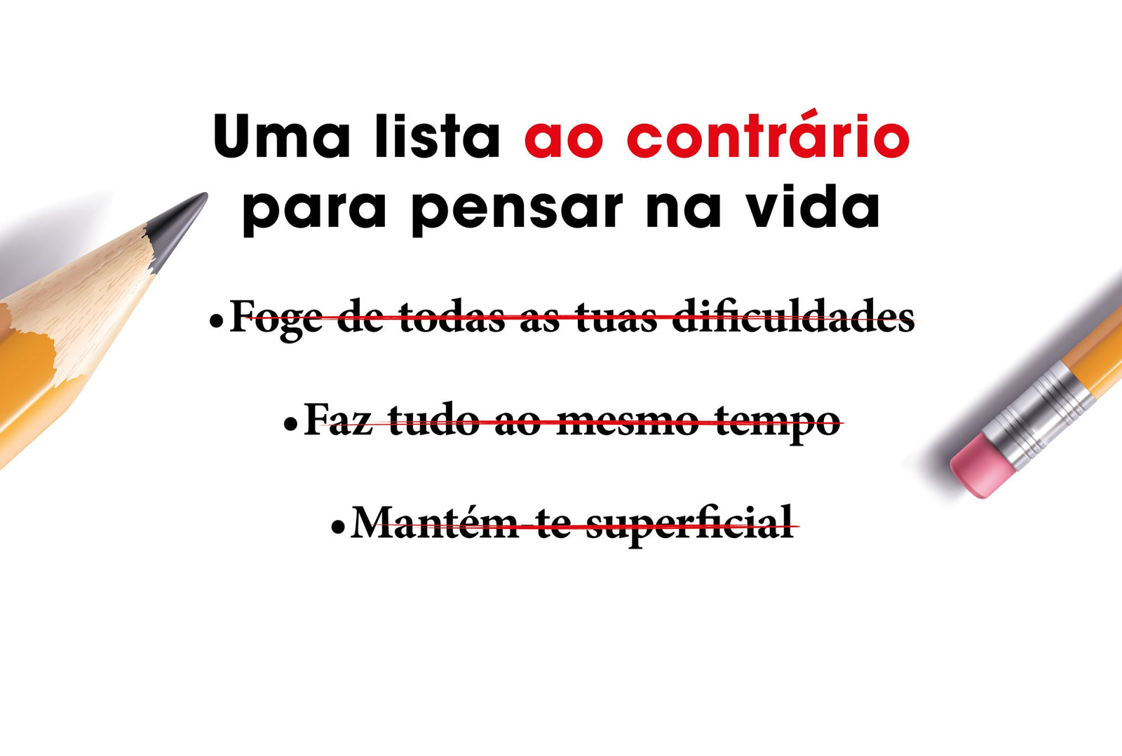 Uma lista ao contrário para pensar na vida