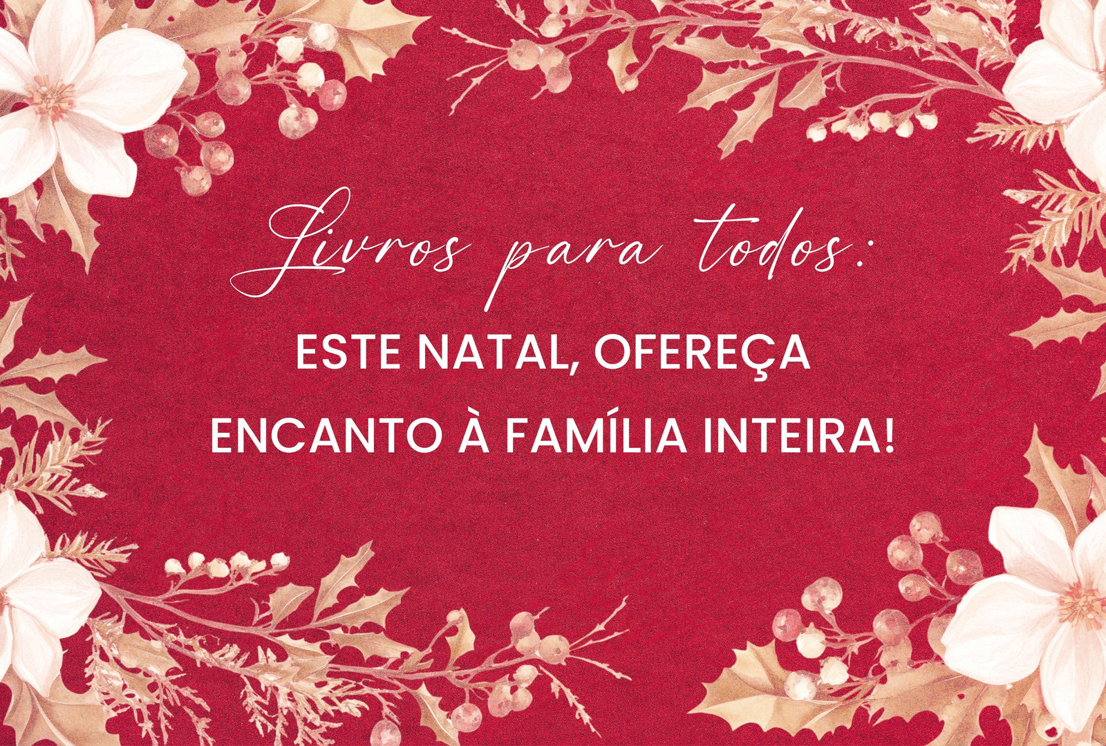 Livros para todos: ofereça encanto à família inteira!