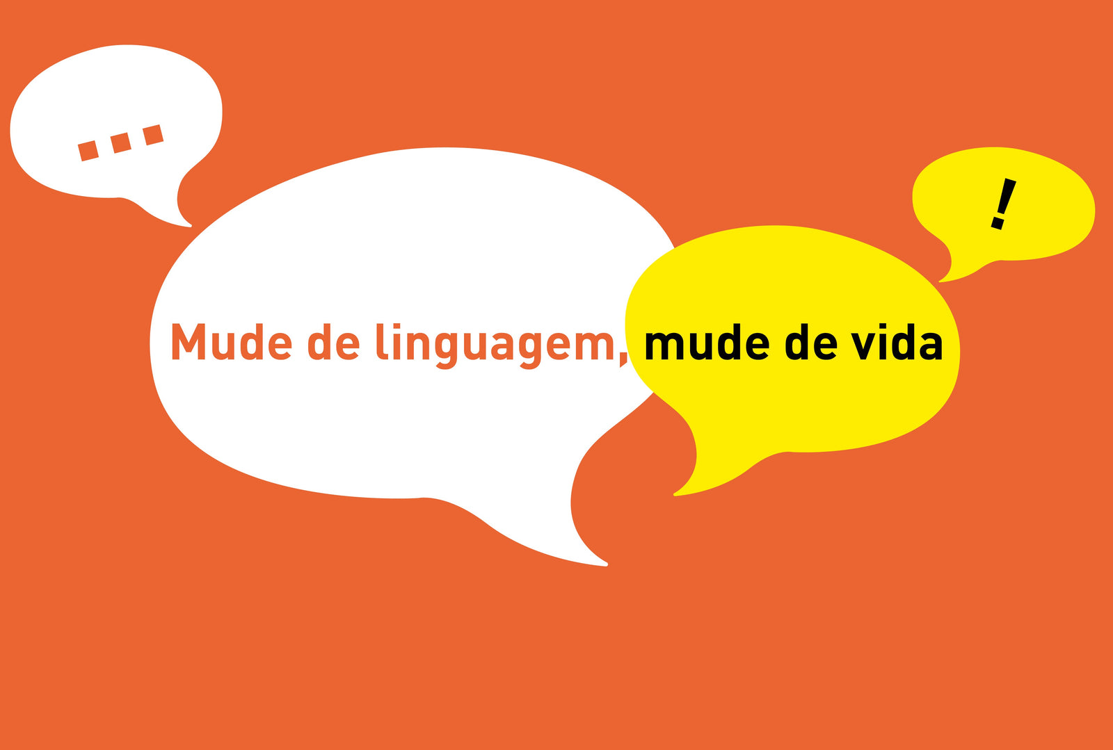 Mude de linguagem, mude de vida.
