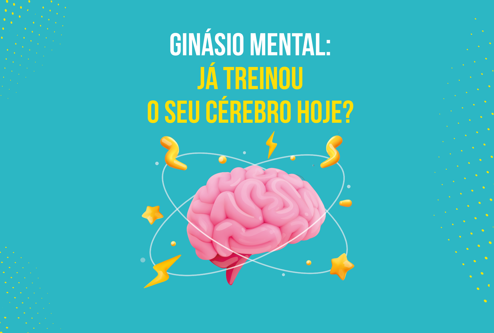 Ginásio mental: já treinou o seu cérebro hoje?