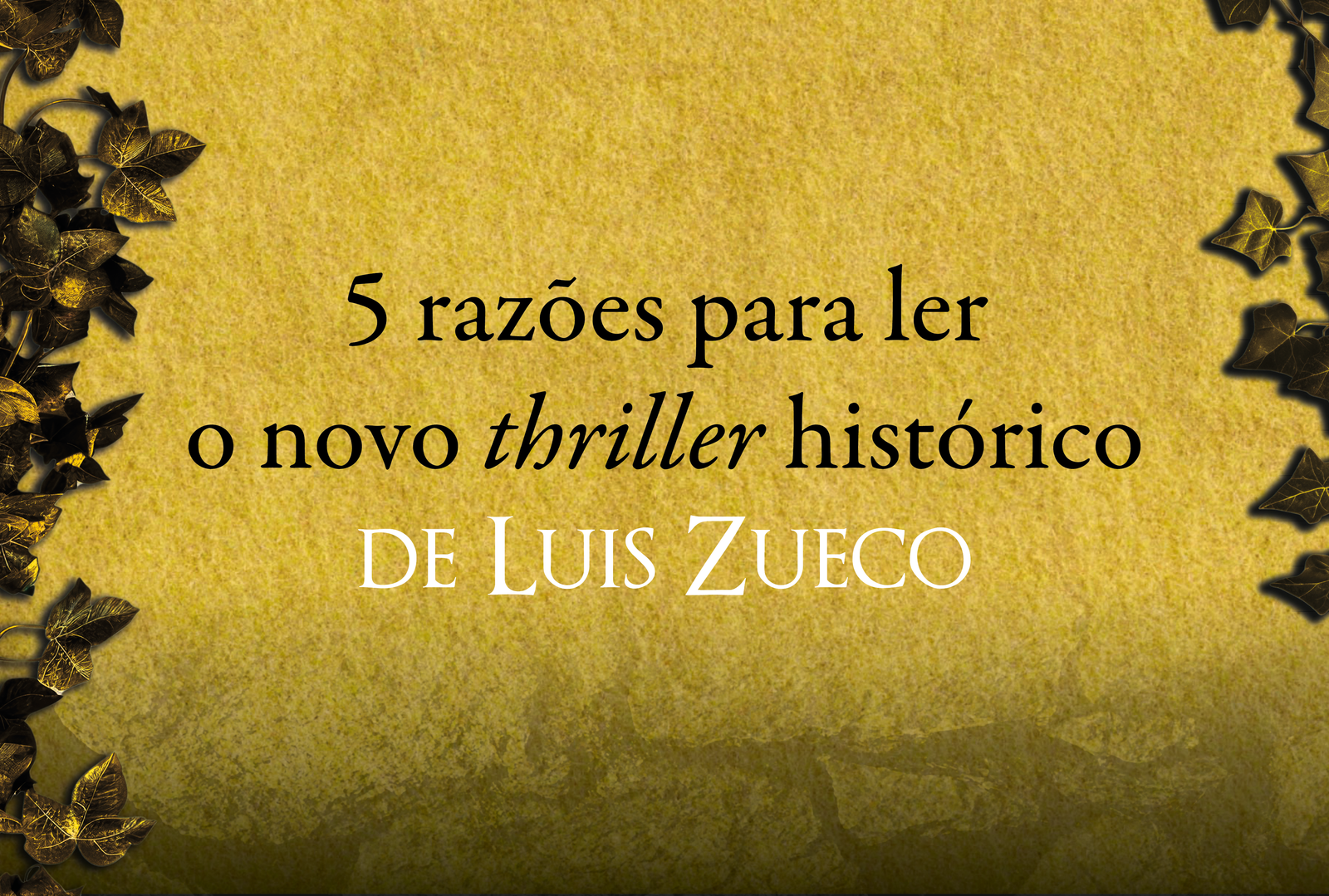 5 razões para ler o novo thriller histórico de Luis Zueco