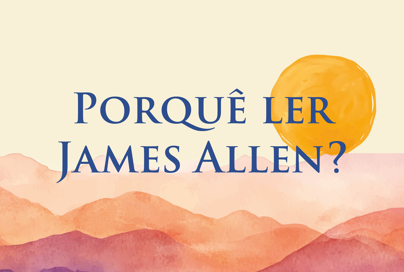 Porquê ler James Allen?