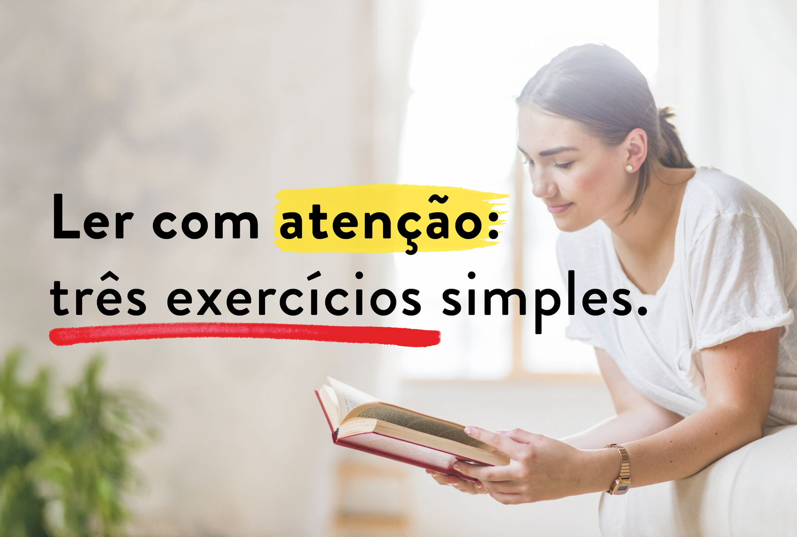 Ler com atenção: três exercícios simples.