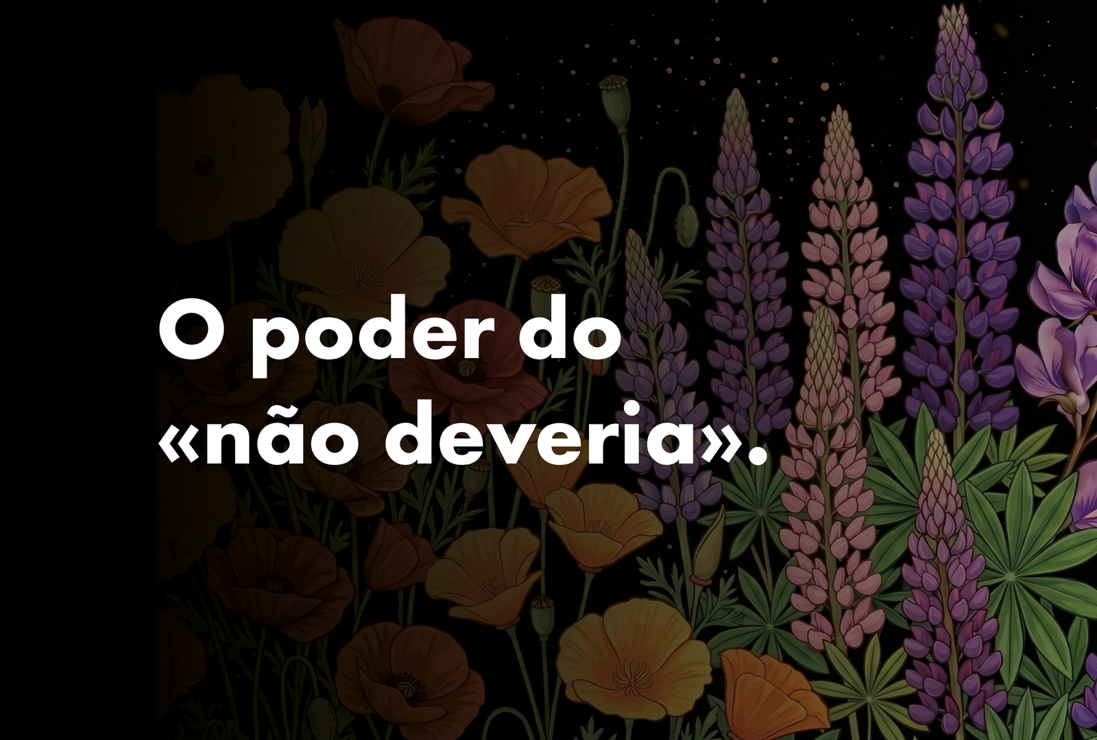 O poder do «não deveria»