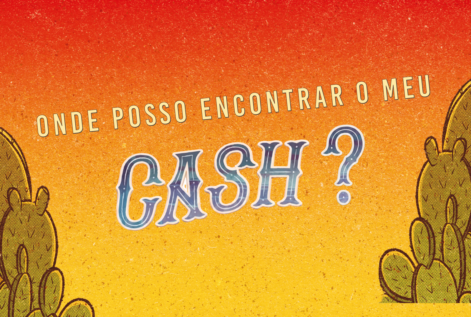 Onde posso encontrar o meu Cash?