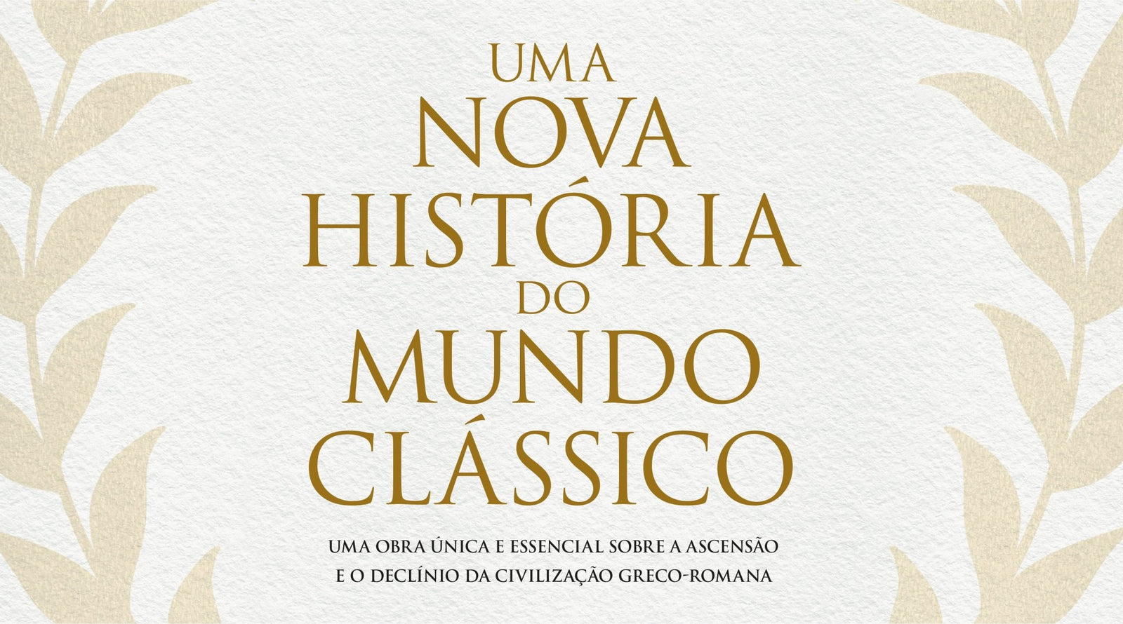 A ascensão e o declínio da civilização greco-romana - Alma dos Livros