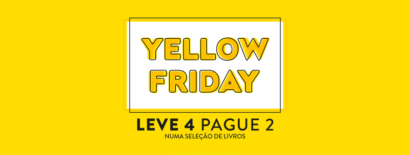 Yellow Friday: LEVE 4, PAGUE 2!