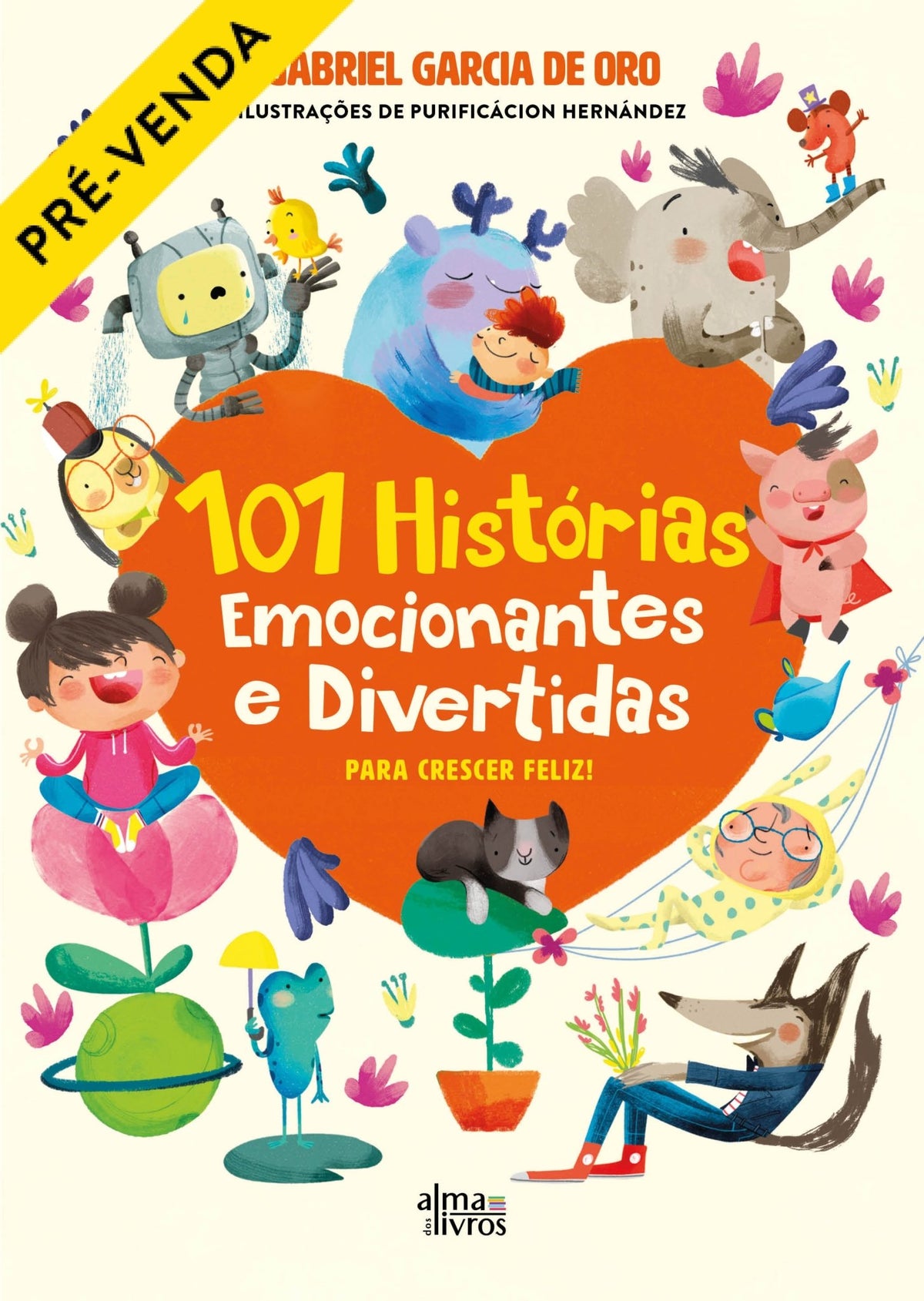 101 Histórias Emocionantes e Divertidas para Crescer Feliz! (Receba a 04 de setembro) - Alma dos Livros