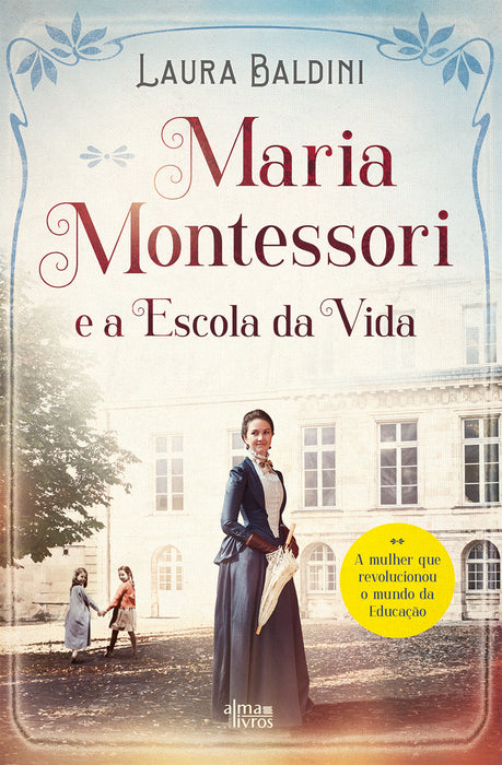 Maria Montessori e a Escola da Vida