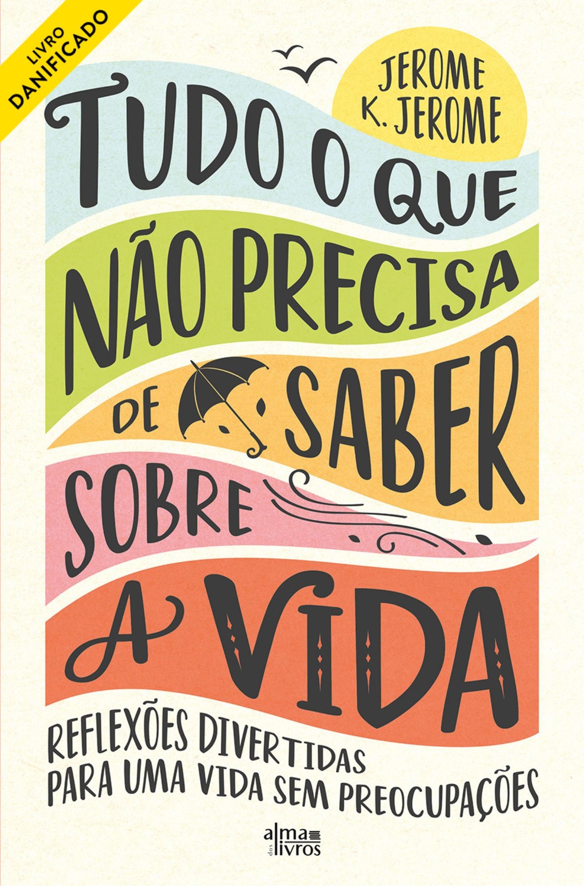Tudo o Que Não Precisa de Saber Sobre a Vida (danificado)