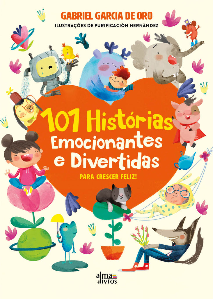 101 Histórias Emocionantes e Divertidas para Crescer Feliz!