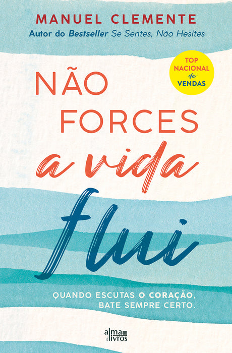 Não Forces, a Vida Flui