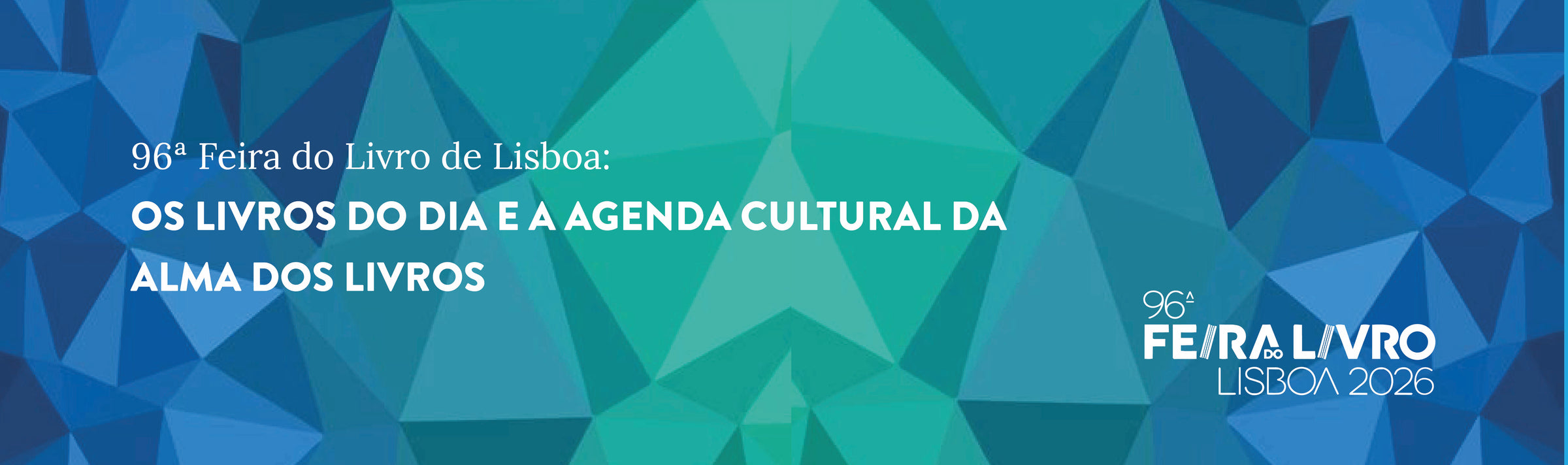 96.ª Feira do Livro de Lisboa: Os livros do dia e a agenda cultural da Alma dos Livros