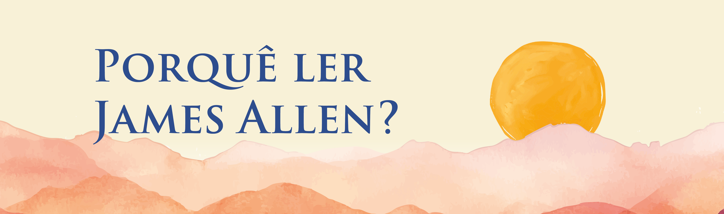 Porquê ler James Allen?