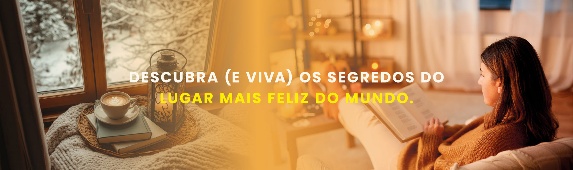 Descubra (e viva) os segredos do lugar mais feliz do mundo.