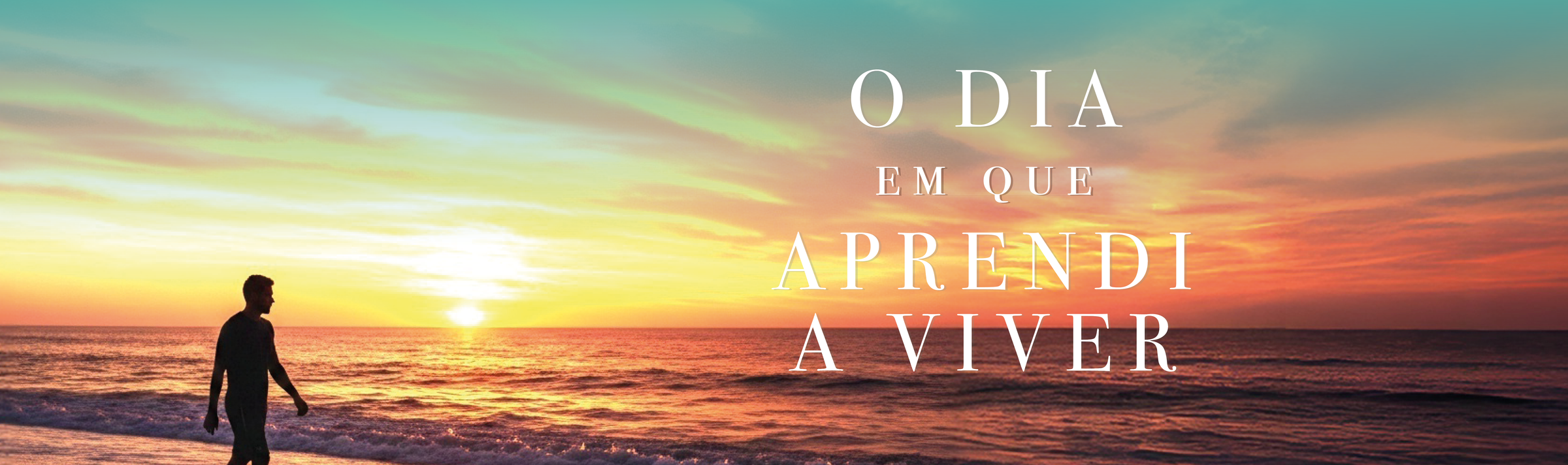 O dia em que aprendi a viver