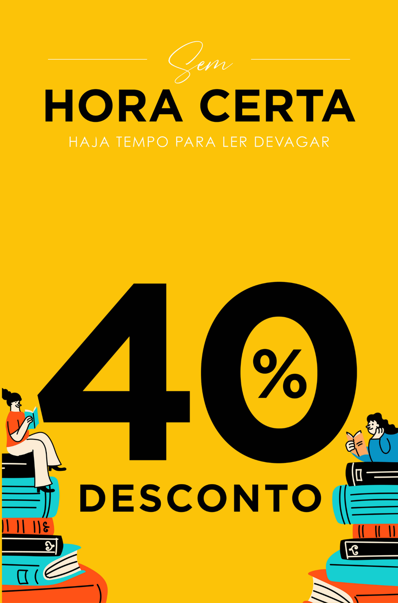 Hora certa: Haja tempo para ler devagar.