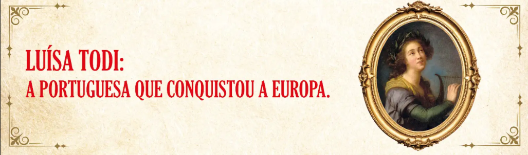 Luísa Todi: a portuguesa que conquistou a Europa.