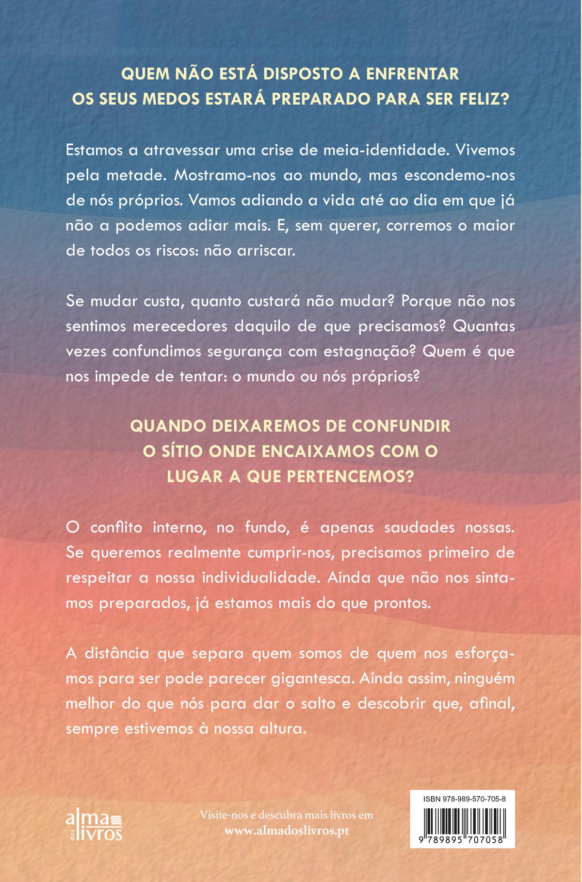 A Felicidade Está a Um Medo de Distância