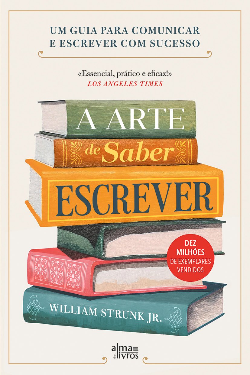 A Arte de Saber Escrever - Alma dos Livros