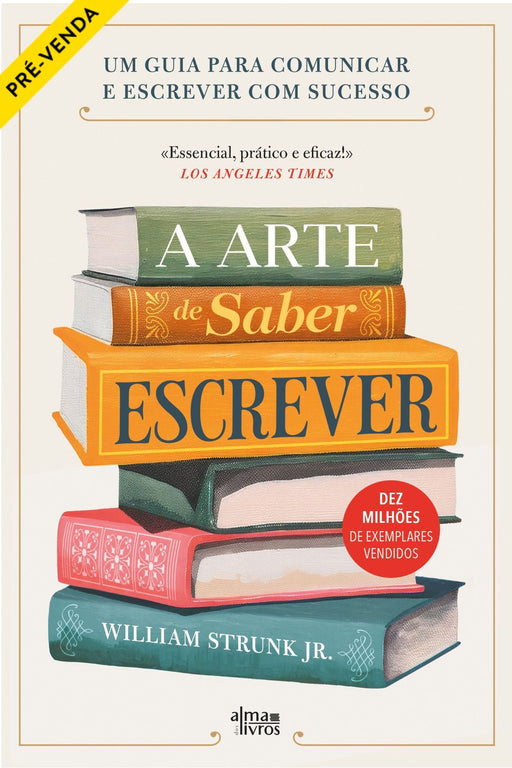 A Arte de Saber Escrever (Receba a 23 de janeiro) - Alma dos Livros