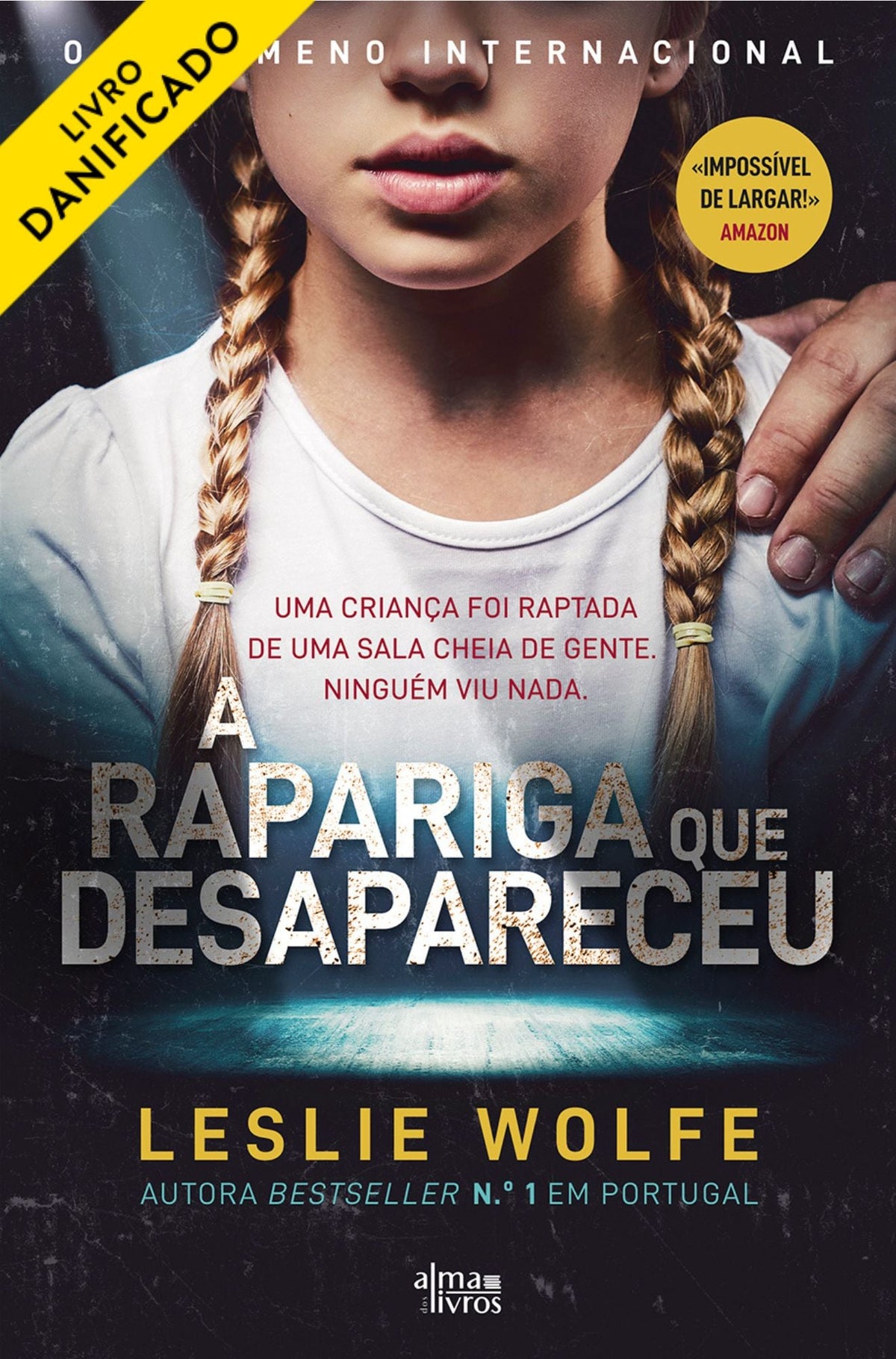 A Rapariga que Desapareceu (danificado) - Alma dos Livros