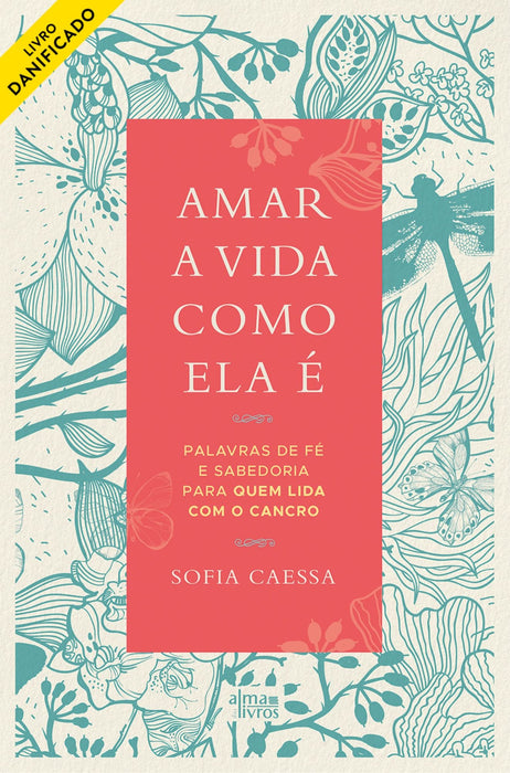 Amar a Vida como Ela É (danificado) - Alma dos Livros