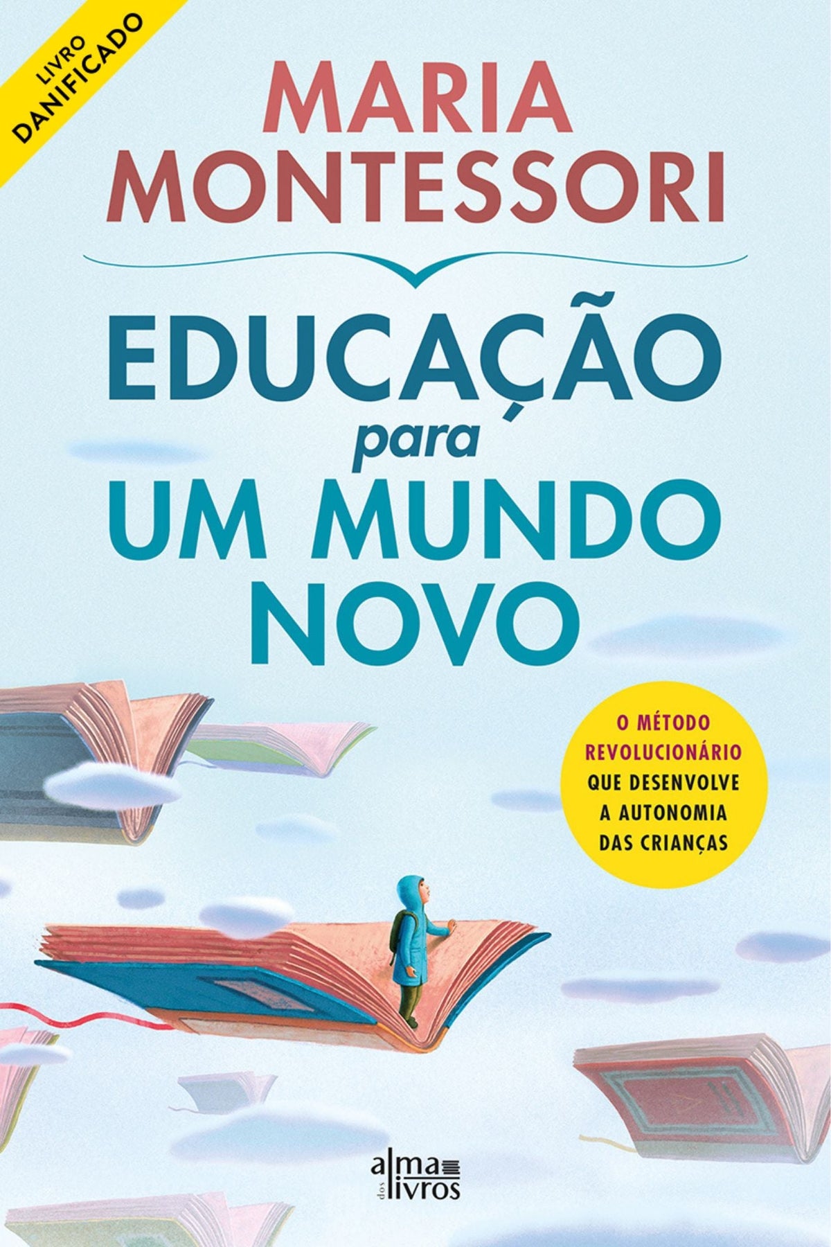 Educação para Um Mundo Novo (danificado) - Alma dos Livros