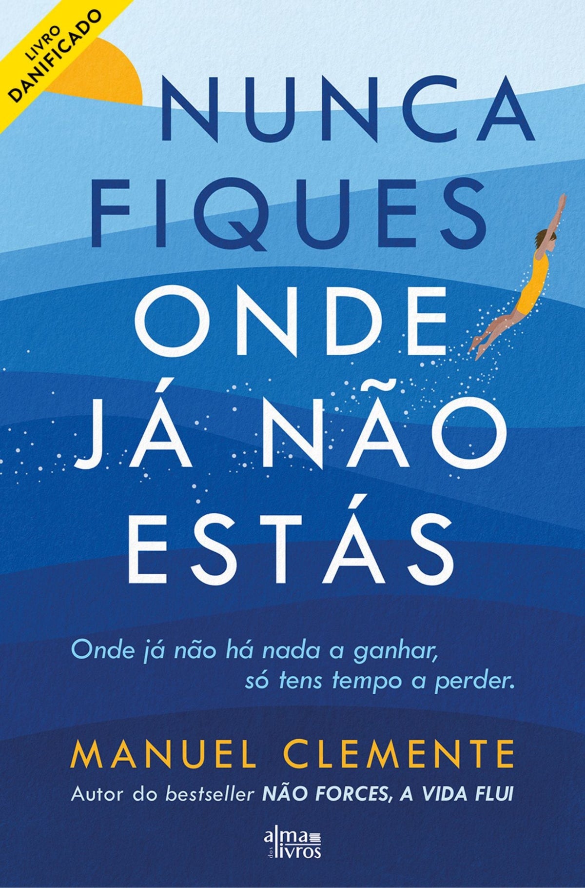 Nunca Fiques Onde Já Não Estás (danificado) - Alma dos Livros