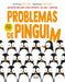 Problemas de Pinguim - Alma dos Livros