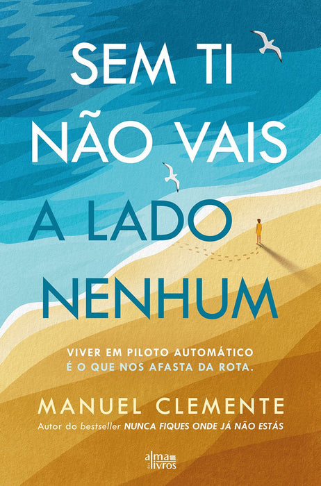 Sem Ti Não Vais a Lado Nenhum - Alma dos Livros