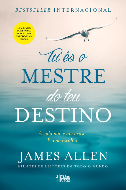 Tu És o Mestre do Teu Destino - Alma dos Livros