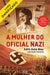 A Mulher do Oficial Nazi (Danificado) - Alma dos livros
