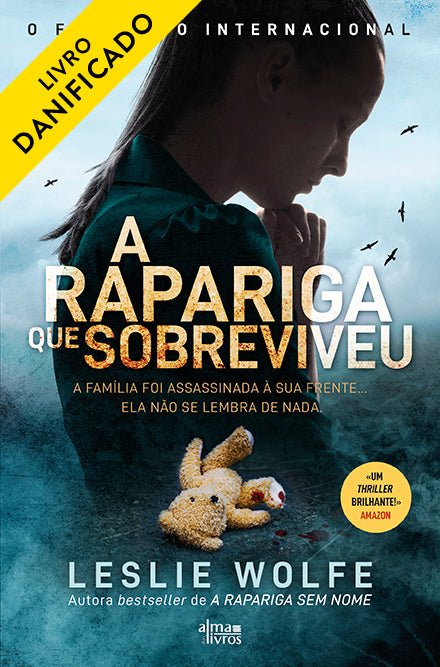 A Rapariga Que Sobreviveu (Danificado) - Alma dos livros