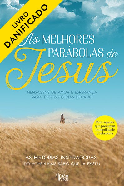 As Melhores Parábolas de Jesus (Danificado) - Alma dos livros