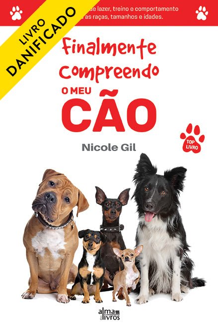 Finalmente Compreendo o meu Cão (Danificado) - Alma dos livros